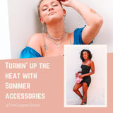 Turnin’ Up The Heat with Summer Accessories 